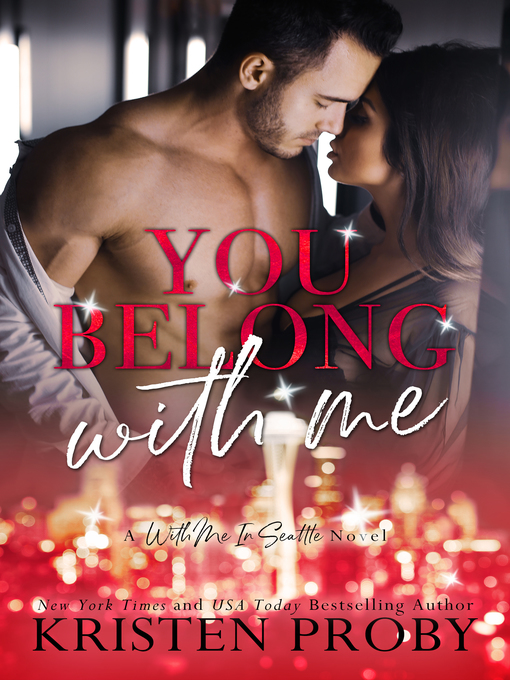 Title details for You Belong With Me by Kristen Proby - Available
